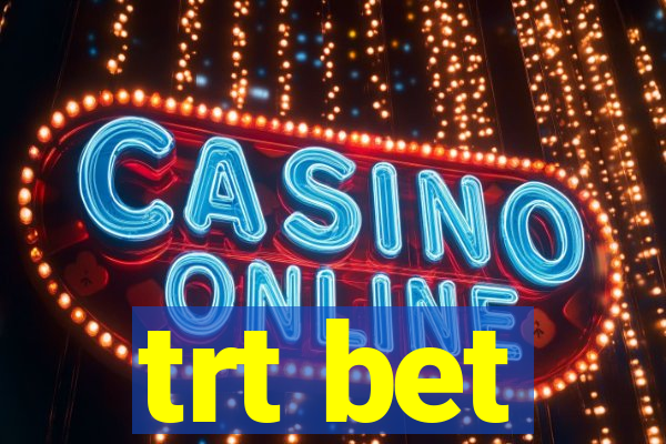 trt bet